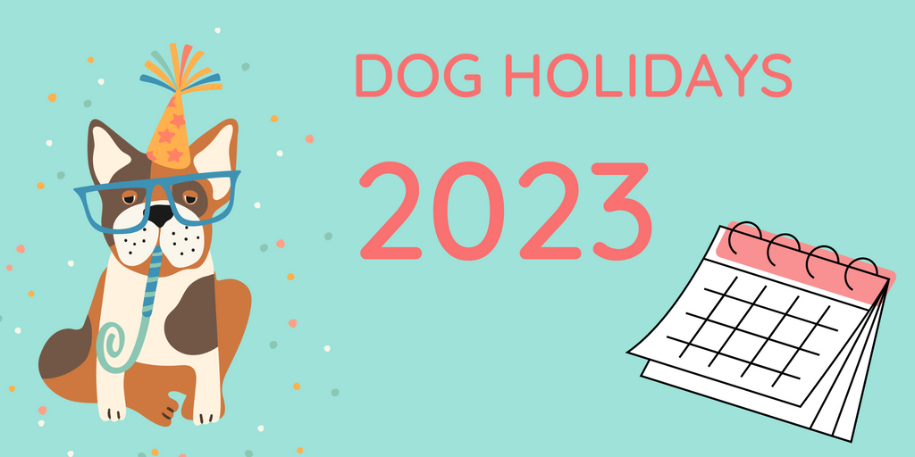 Dog Holidays 2023: A complete list of dog related holidays & observances
