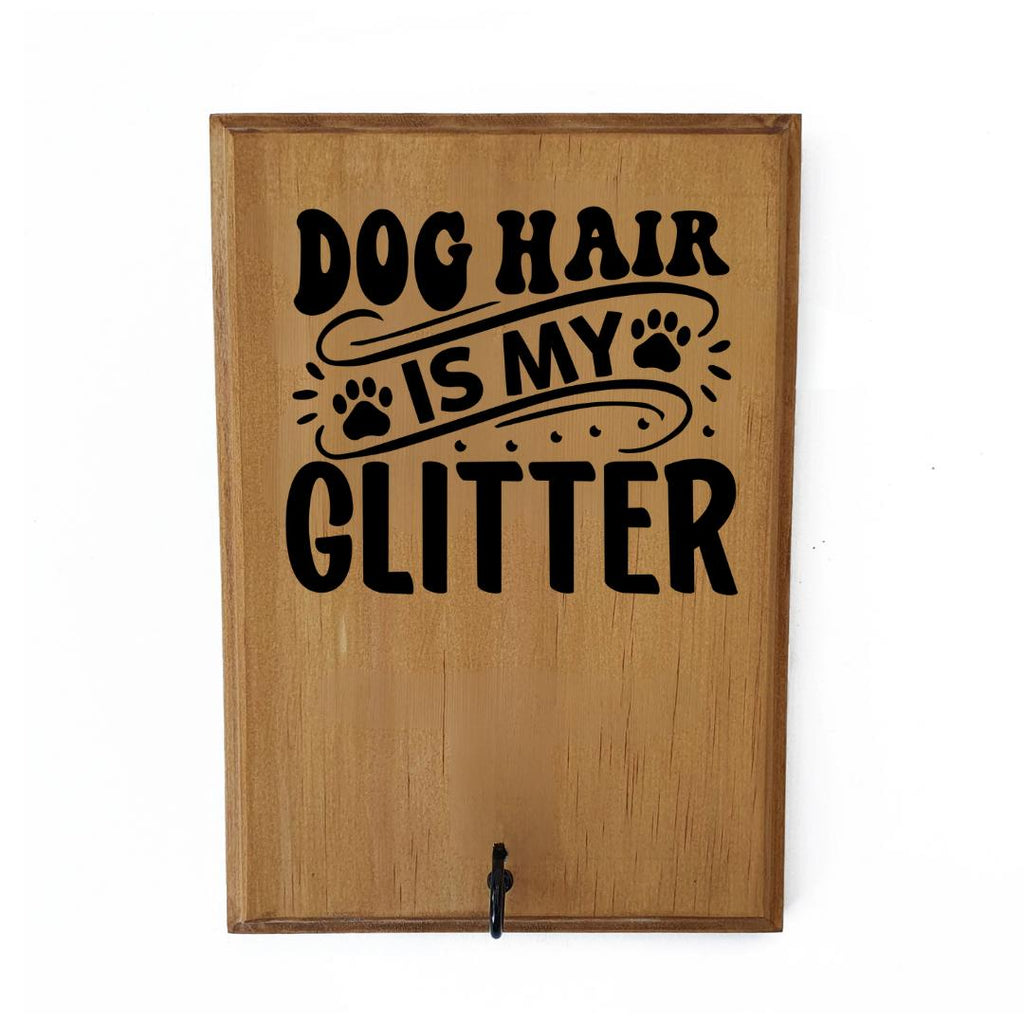 'Dog hair is my glitter' lint roller holder