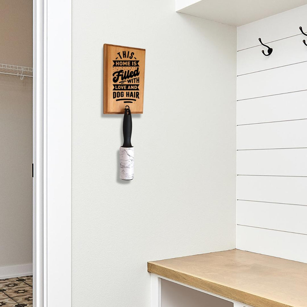 'This home is filled with love and dog hair' Lint Roller Holder on wall