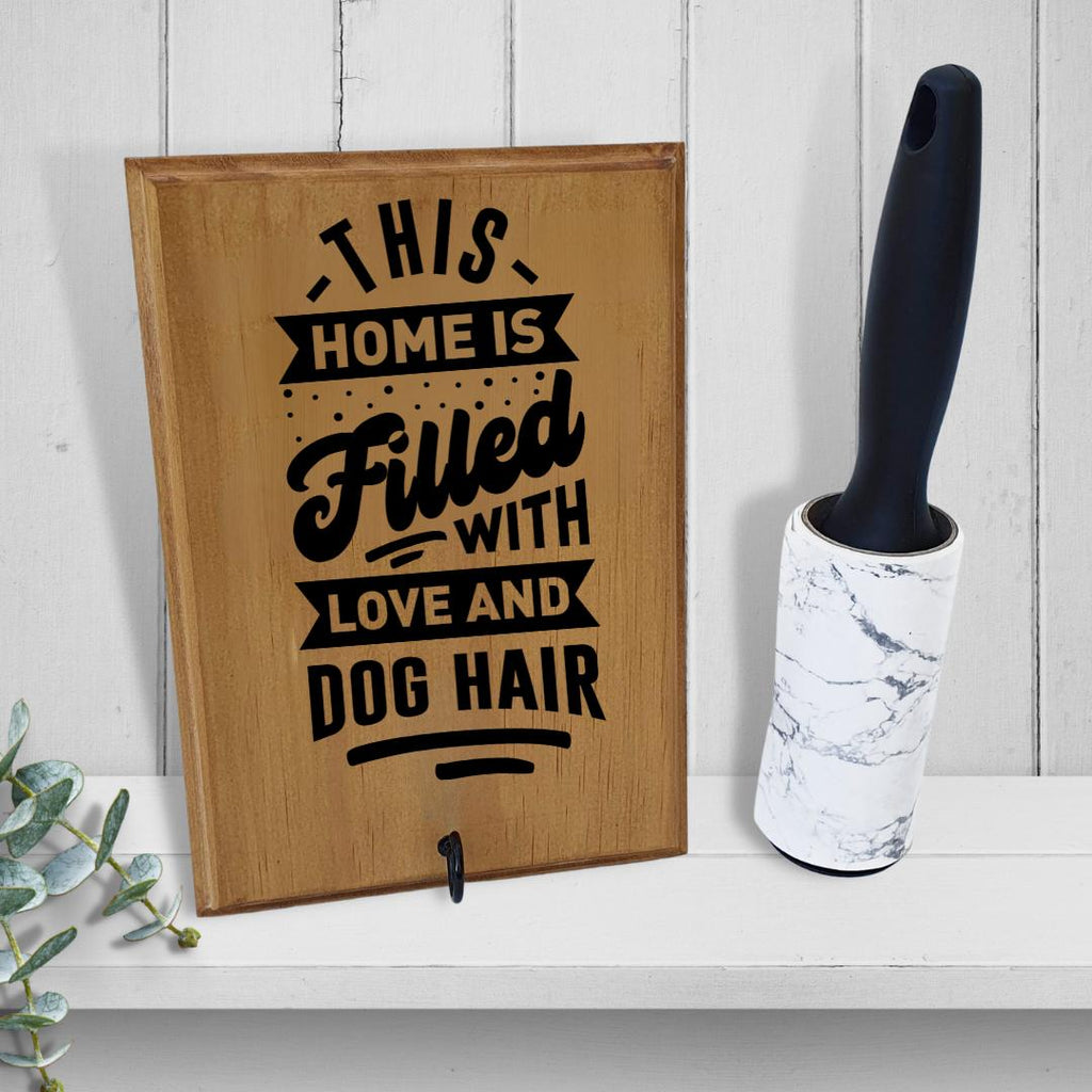 'This home is filled with love and dog hair' Lint Roller Holder with lint roller
