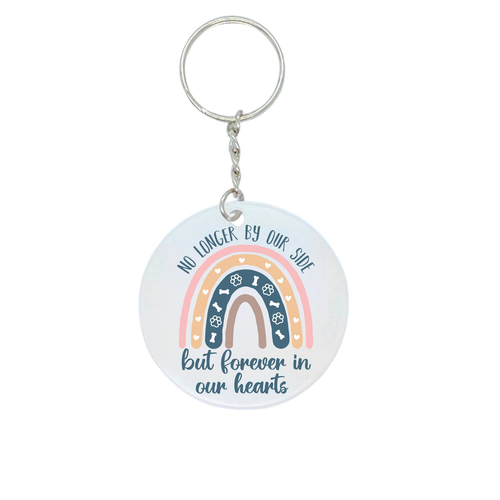 Acrylic keyring with rainbow and 'no longer by our side but forever in our hearts' design on white background